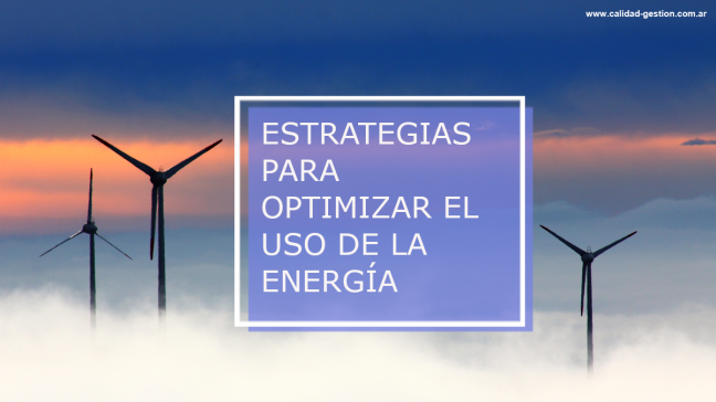 ISO 50001:2018 - ESTRATEGIAS PARA OPTIMIZAR EL USO DE LA ENERGÍA Y CONTROLAR LOS COSTOS DE ENERGÍA