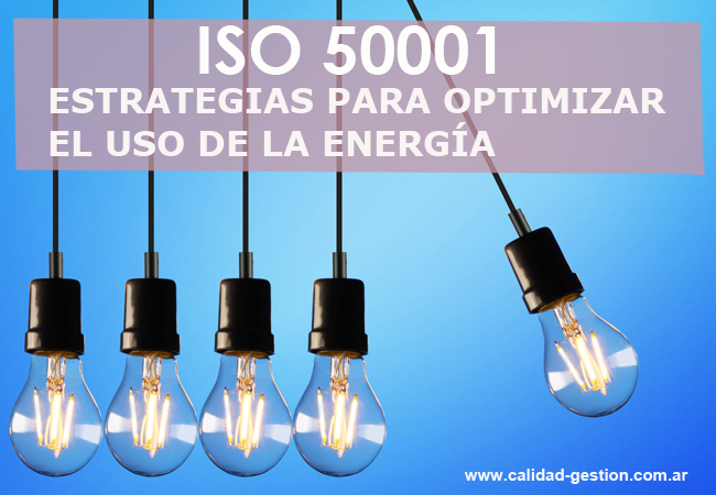 ISO 50001:2018 - ESTRATEGIAS PARA OPTIMIZAR EL USO DE LA ENERGÍA Y CONTROLAR LOS COSTOS DE ENERGÍA